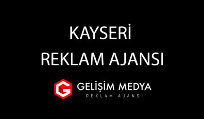 Kayseri Reklam Ajansı ile Online Varlığınızı Geliştirin